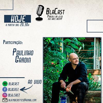 Episódio#48 - Paulinho Gardin