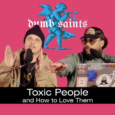 Toxic People and How to Love Them Toxic People and How to Love Them