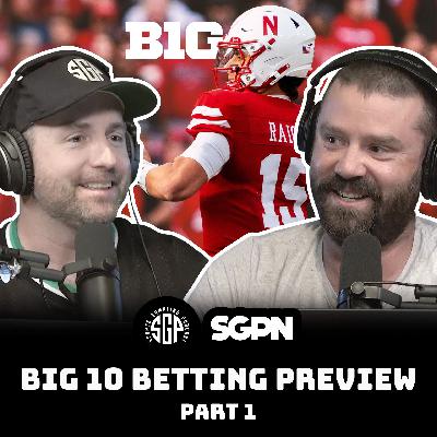 Big Ten College Football 2025 Betting Preview Part One (Ep. 2299)