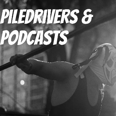 Piledrivers & Podcasts Episode 1: NXT Takeover Portland Pre-Show Piledrivers & Podcasts Episode 1: NXT Takeover Portland Pre-Show