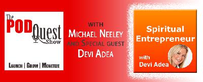025: INT - Devi Adea of Spiritual Entrepreneur & Podcast on Purpose 025: INT - Devi Adea of Spiritual Entrepreneur & Podcast on Purpose