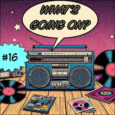 What's Going On? #16 What's Going On? #16