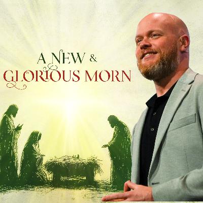 A New and Glorious Morn
