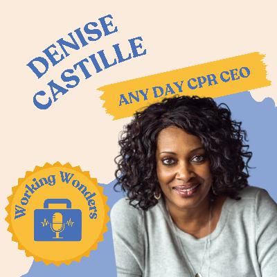 CPR for All with Denise Castille - Working Wonders Episode 2