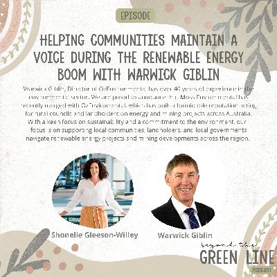 Helping Communities Maintain a Voice During the Renewable Energy Boom with Warwick Giblin