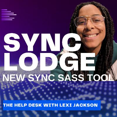 New Sync Tool: The SyncLodge , The Help Desk With Lexi Jackson