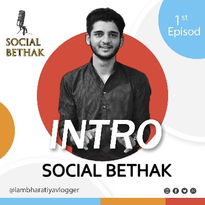 SOCIAL BETHAK ~ INTRO