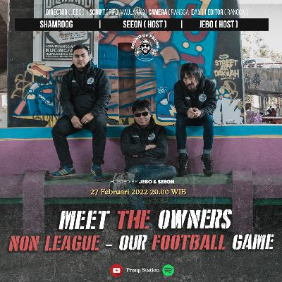 MEET THE OWNERS Non League - Our Football Game #soundofprung Eps. 29 MEET THE OWNERS Non League - Our Football Game #soundofprung Eps. 29