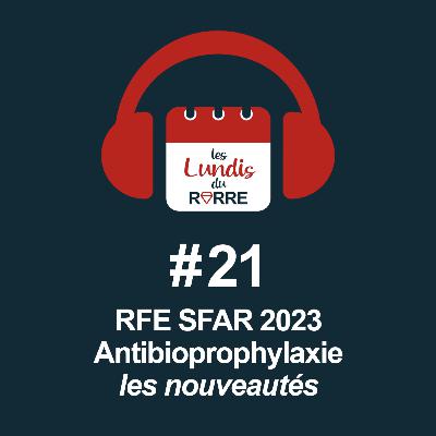 #21. RFE Antibioprophylaxie SFAR : les nouveautés
