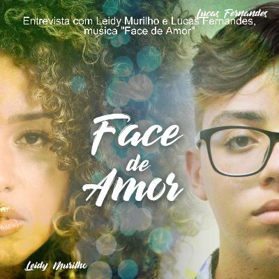 Entrevista com Leidy Murilho e Lucas Fernandes, musica "Face de Amor"