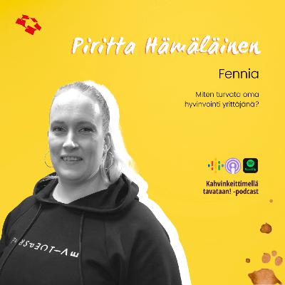 E29: Miten turvata oma hyvinvointi yrittäjänä, Piritta Hämäläinen?