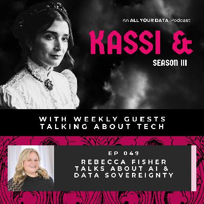 Kassi & Rebecca Fisher Talk About AI & Data Sovereignty