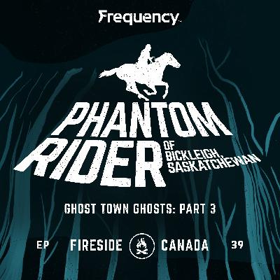 The Phantom Rider of Bickleigh, SK