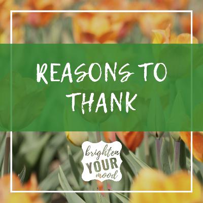 Reasons to Thank Reasons to Thank