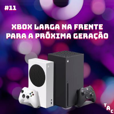 Triple A Cast #11 – Principais Motivos para a Microsoft/Xbox Sair na Frente na Nova Geração