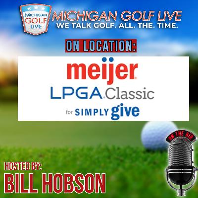 On Location at The Meijer LPGA Classic for Simply Give - MGL Radio June 14