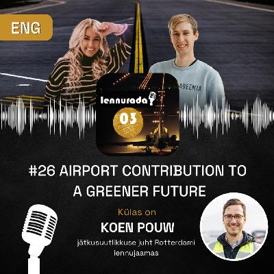#26 KOEN POUW- Airports’ contribution to a greener future