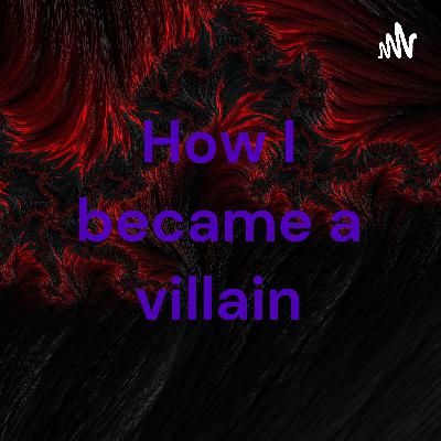 How I became a villain (Trailer)