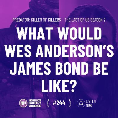 MFV #244 - What would Wes Anderson’s James Bond be like? MFV #244 - What would Wes Anderson’s James Bond be like?