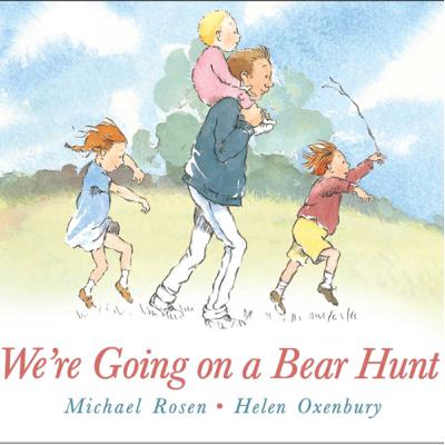 We’re going on a bear hunt - by Micheal Rosen and Helen Oxenbury