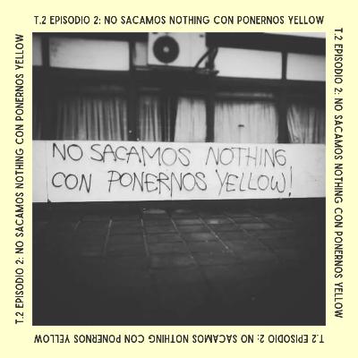 T2 #2 - No sacamos nothing con ponernos yellow