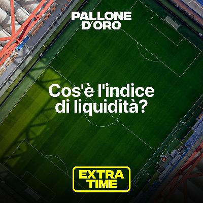 Extra Time | Cos'è l'indice di liquidità