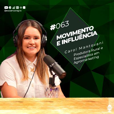 Movimento e Influência! Com Carol Mantovani! 🟢 #063