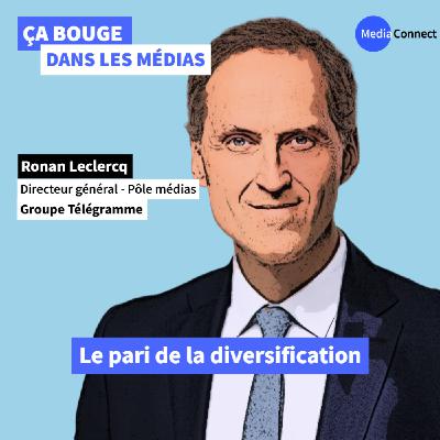 #83 – Ronan Leclercq – Groupe Télégramme – Le pari de la diversification