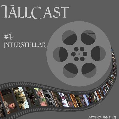 TallCast #4: Interstellar