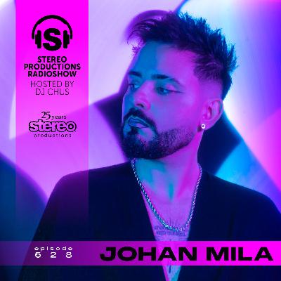 JOHAN MILA Stereo Productions Podcast 628