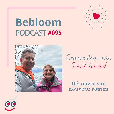 #095 - Sous les arbres du Destin - Une rencontre au cœur de la Forêt avec David Perroud
