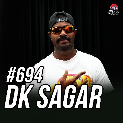 #694 - DK Sagar #694 - DK Sagar