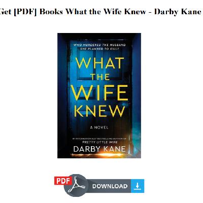 Get [PDF] Books What the Wife Knew - Darby Kane