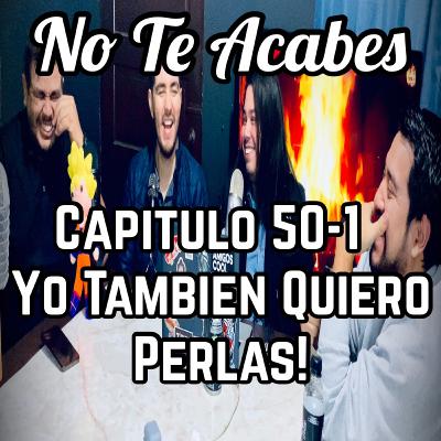 Capitulo 50-1 YO TAMBIEN QUIERO PERLAS! Capitulo 50-1 YO TAMBIEN QUIERO PERLAS!