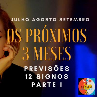OS PRÓXIMOS 3 MESES- ASTROLOGIA E TAROT 12 SIGNOS VERÃO-PARTE 1