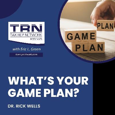What’s Your Game Plan? With Dr. Rick Wells What’s Your Game Plan? With Dr. Rick Wells