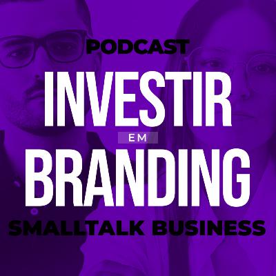 SmallTalk Business | Investir em Branding