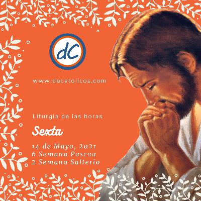 💥 SEXTA DE HOY 14 de Mayo de 2021 | Oración de medio dia 🙏 LITURGIA DE LAS HORAS
