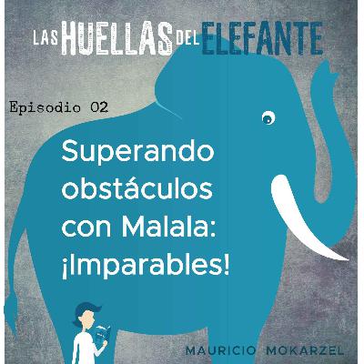 Superando obstáculos con Malala: ¡Imparables! Superando obstáculos con Malala: ¡Imparables!