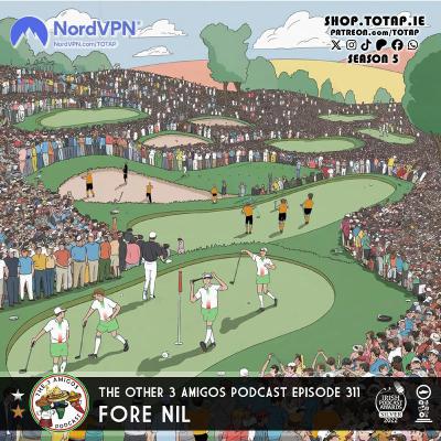 Episode 311 - Fore Nil