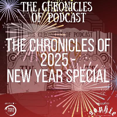 New Years Special - The Chronicles of 2025 New Years Special - The Chronicles of 2025