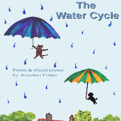 Water Cycle Poem by Annabel Potter