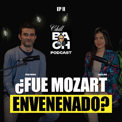 Chill&Bach Podcast: ¿Fue Mozart envenenado? Chill&Bach Podcast: ¿Fue Mozart envenenado?