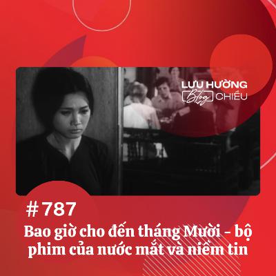 Bao giờ cho đến tháng Mười - bộ phim của nước mắt và niềm tin | Lưu Hường blog chiều | Đài Hà Nội