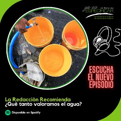 ¿Qué tanto valoramos el agua en México?