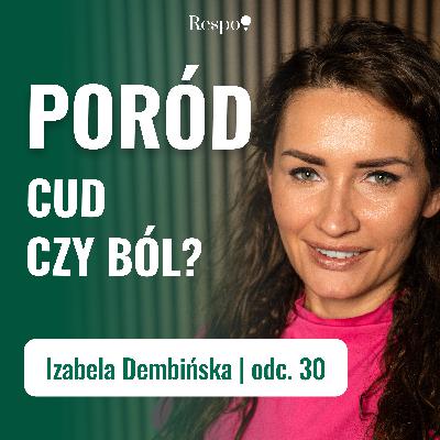 Poród i przygotowanie do porodu - stres czy pozytywne doświadczenie? | Izabela Dembińska