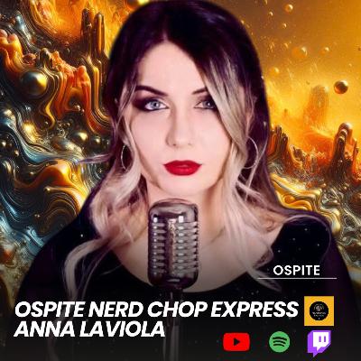 “In vox e vino veritas” Anna Laviola al Nerd Chop Express