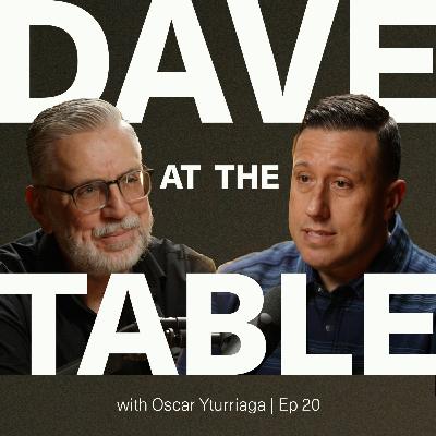 At the table with Oscar Yturriaga | Ep 20