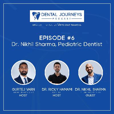 DJP - EP#6: Dr. Nikhil Sharma, Pediatric Dentist