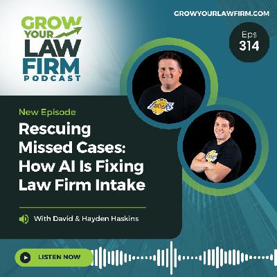 Rescuing Missed Cases: How AI Is Fixing Law Firm Intake With David and Hayden Haskins